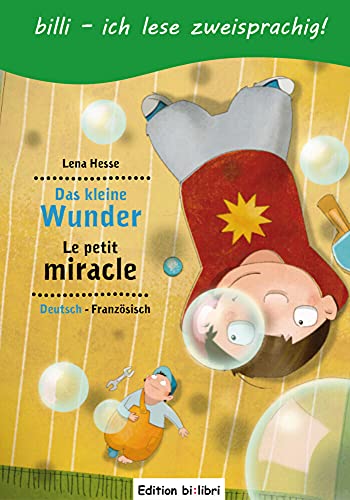 Das kleine Wunder: Kinderbuch Deutsch-Französisch mit Leserätsel von Hueber Verlag GmbH