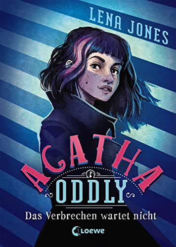 Agatha Oddly (Band 1) - Das Verbrechen wartet nicht: Detektiv-Roman für Mädchen und Jungen ab 11 Jahre