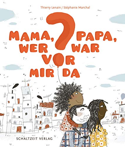 Mama, Papa, wer war vor mir da?: - eine Geschichte über unsere Wurzeln inklusive Stammbaum zum Selbstausfüllen von GNZREAI