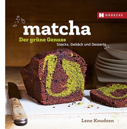 Matcha - der grüne Genuss: Snacks, Gebäcks und Desserts (Genuss im Quadrat)