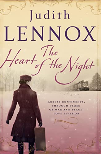 The Heart of the Night: An epic wartime novel of passion, betrayal and danger: Across Continents, Through Times of War and Peace, Love Lives on. An epic wartime novel of passion, betrayal and danger