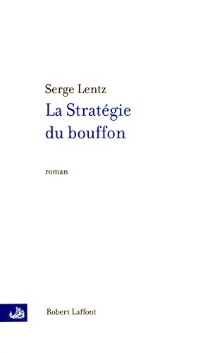 La stratégie du bouffon - NE von ROBERT LAFFONT