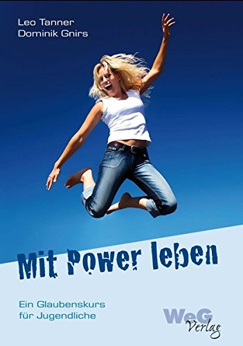 Mit Power leben - Referentenunterlagen auf DVD-ROM: Ein Glaubenskurs für Jugendliche von WeG Verlag