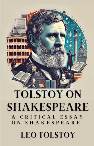 Tolstoy on Shakespeare: A Critical Essay on Shakespeare von Independently published