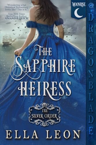 The Sapphire Heiress (The Silver Order, Band 1) von Dragonblade Publishing, Inc.