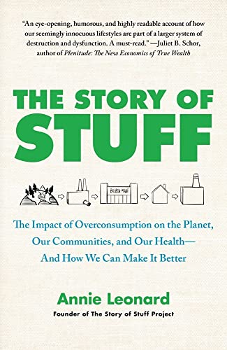 The Story of Stuff: The Impact of Overconsumption on the Planet, Our Communities, and Our Health-And How We Can Make It Better von Free Press