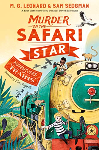 Murder on the Safari Star (Adventures on Trains, 3) von Macmillan Children's Books