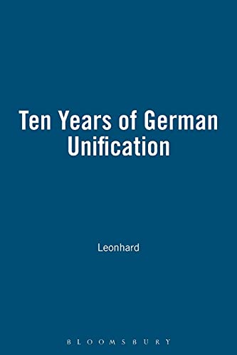 Ten Years of German Unification: Transfer, Transformation, Incorporation? (The New Germany in Context) von Bloomsbury