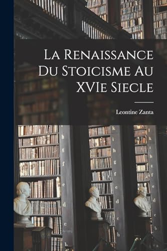 La renaissance du stoicisme au XVIe siecle