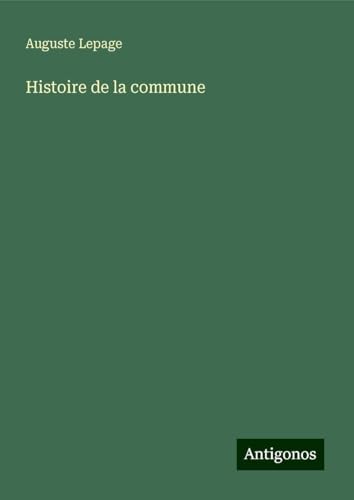 Histoire de la commune von Antigonos Verlag