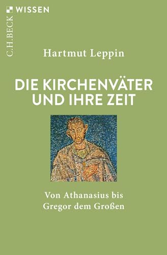 Die Kirchenväter und ihre Zeit (Beck'sche Reihe) von C.H.Beck