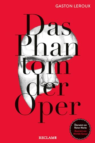 Das Phantom der Oper: Der Literaturklassiker zum ersten Mal in einer illustrierten Schmuckausgabe | Die erste Neuübersetzung seit über 50 Jahren