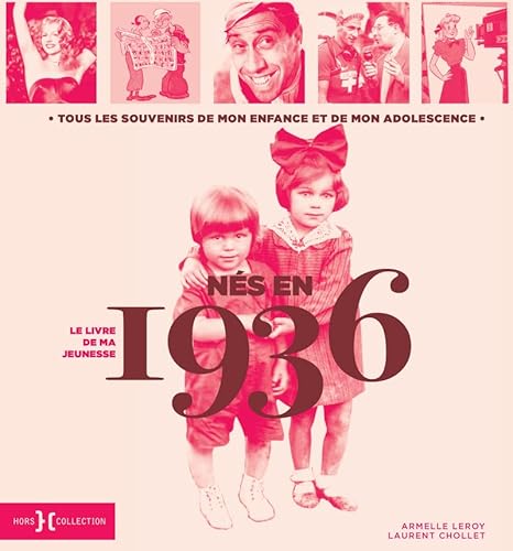Nés en 1936 - Le livre de ma jeunesse: Tous les souvenirs de mon enfance et de mon adolescence