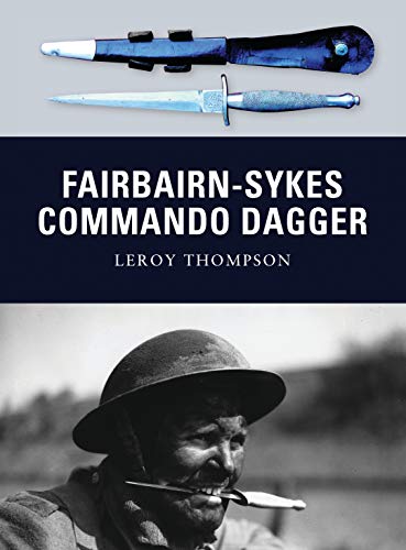 Fairbairn-Sykes Commando Dagger (Weapon, Band 7) von Osprey Publishing