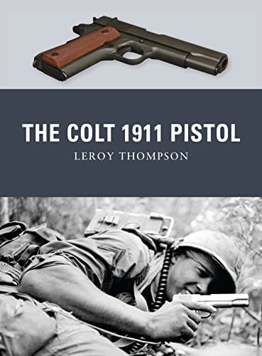 The Colt 1911 Pistol (Weapon) von Bloomsbury