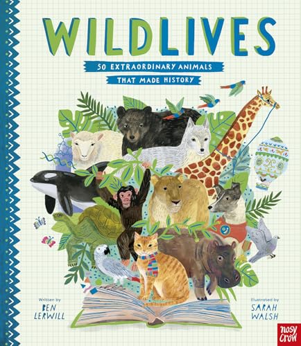 WildLives: 50 Extraordinary Animals that Made History (Inspiring Lives) von Nosy Crow Ltd