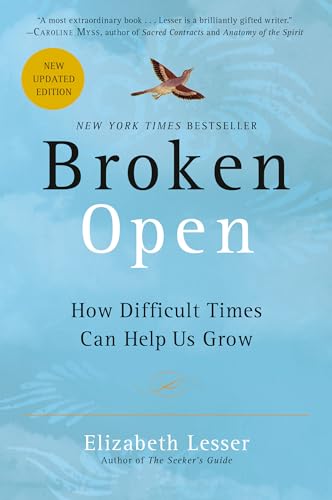 Broken Open: How Difficult Times Can Help Us Grow von Villard