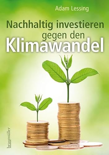 Nachhaltig investieren gegen den Klimawandel von Braumller GmbH