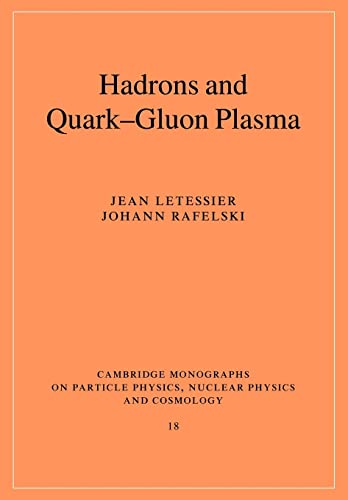 Hadrons and Quark-Gluon Plasma (Cambridge Monographs on Particle Physics, Nuclear Physics And Cosmology, 18, Band 18)