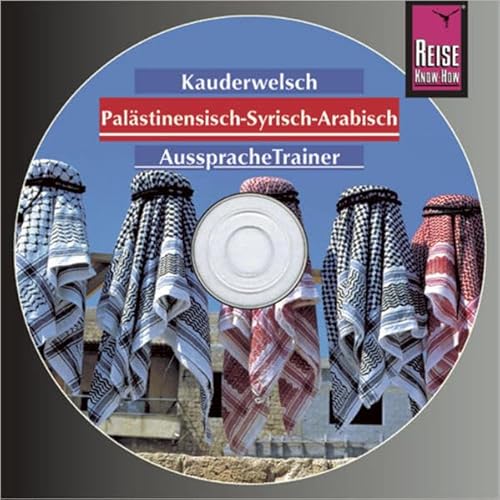 Reise Know-How Kauderwelsch AusspracheTrainer Palästinensisch-Syrisch-Arabisch (Audio-CD): Kauderwelsch-CD