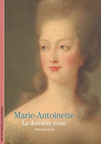 Marie-Antoinette: La dernière reine