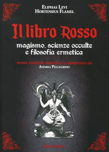 Il libro rosso. Magismo, scienze occulte e filosofia ermetica. Nuova ediz. von Libraio editore
