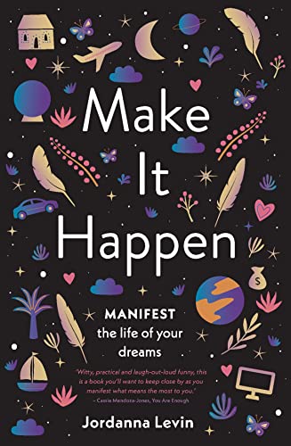 Make It Happen: Manifest the Life of Your Dreams von Murdoch Books