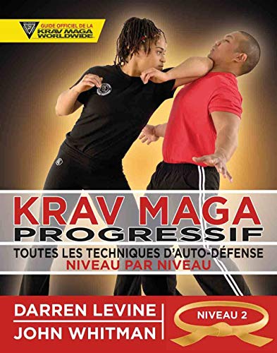 Krav maga progressif - Niveau 2 - Ceinture orange: Toutes les techniques d'auto-défense von BUDO