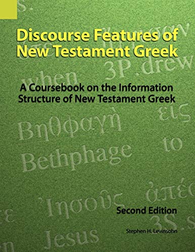 Discourse Features of New Testament Greek: A Coursebook on the Information Structure of New Testament Greek, 2nd Edition