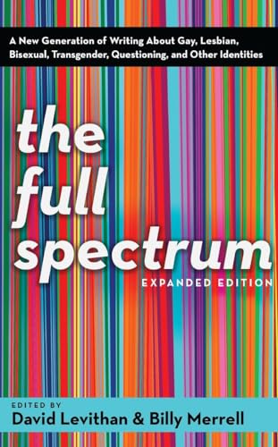 The Full Spectrum: A New Generation of Writing About Gay, Lesbian, Bisexual, Transgender, Questioning, and Other Identities von Ember