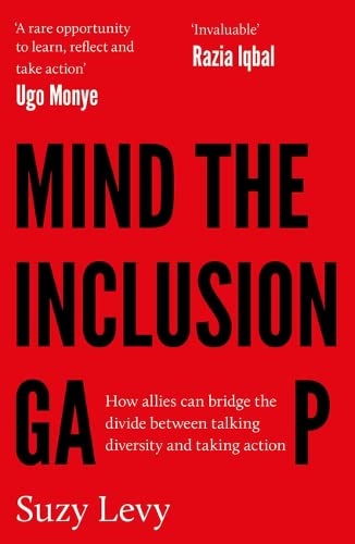 Mind the Inclusion Gap: How allies can bridge the divide between talking diversity and taking action von Unbound
