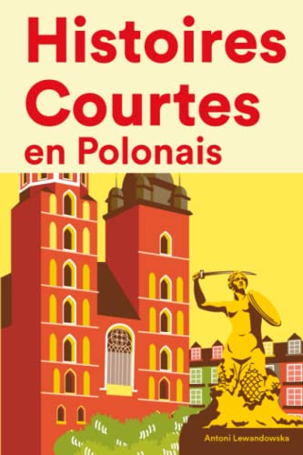 Histoires Courtes en Polonais: Apprendre l’Polonais facilement en lisant des histoires courtes von Independently published