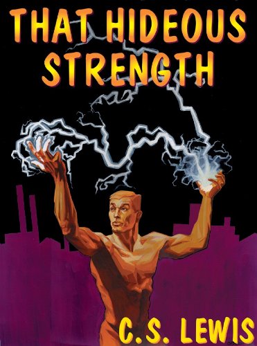That Hideous Strength: A Modern Fairy-Tale for Grown-Ups (The Ransom Trilogy, Band 3)