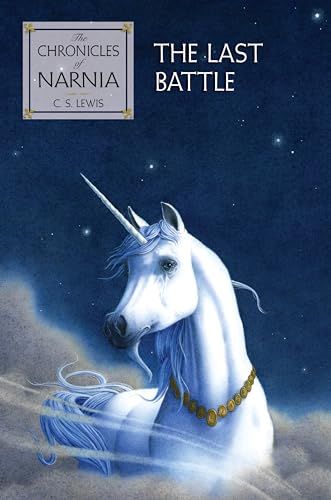 The Last Battle: The Classic Fantasy Adventure Series (Official Edition) (Chronicles of Narnia, 7)