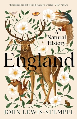 England: A definitive natural history of England from 'Britain's finest living nature writer'