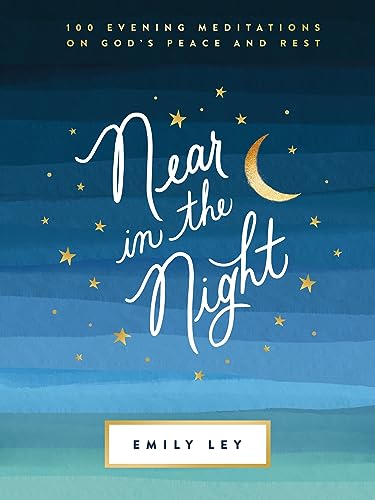 Near in the Night: 100 Evening Meditations on God’s Peace and Rest von Thomas Nelson