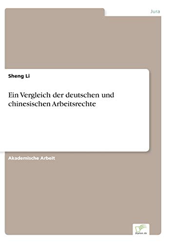 Ein Vergleich der deutschen und chinesischen Arbeitsrechte von Diplom.de