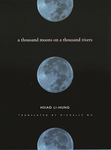 A Thousand Moons on a Thousand Rivers (Modern Chinese Literature from Taiwan) von Columbia University Press