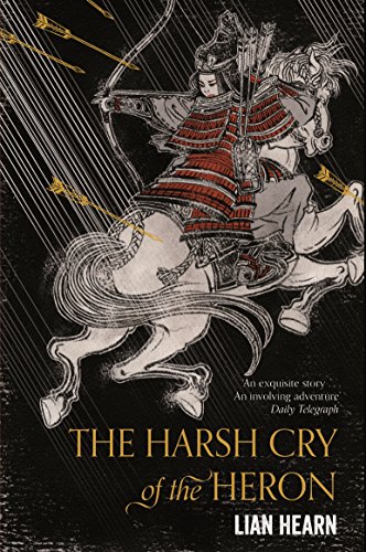 The Harsh Cry of the Heron (Tales of the Otori, 4) von Picador