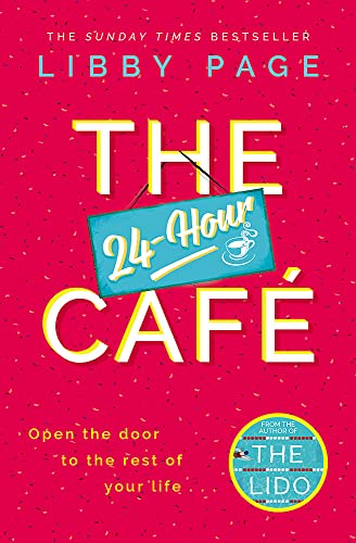 The 24-Hour Café: The most uplifting story of community and hope in 2021 from the Sunday Times bestselling author of THE LIDO
