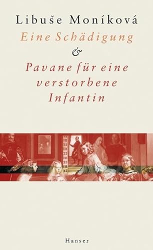 Eine Schädigung und Pavane für eine verstorbene Infantin: Zwei Romane von Carl Hanser Verlag GmbH & Co. KG