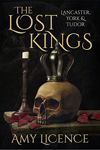 The Lost Kings: Lancaster, York & Tudor von History Press