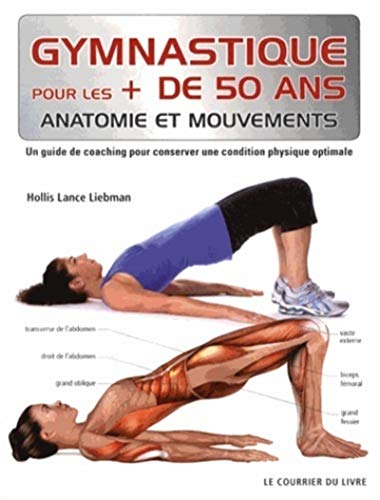 Gymnastique pour les plus de 50 ans: Un guide de coaching pour conserver une condition physique optimale von COURRIER LIVRE