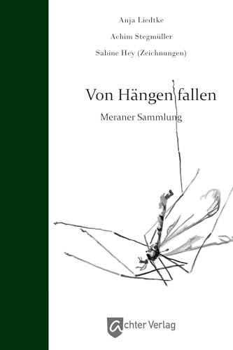 Von Hängen fallen: Meraner Sammlung von Achter Verlag