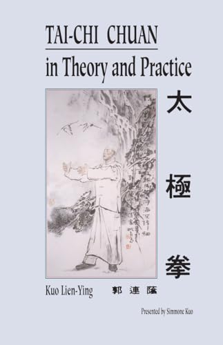 Tai-Chi Chuan in Theory and Practice von Blue Snake Books
