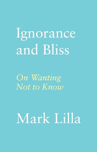 Ignorance and Bliss: On Wanting Not to Know von Farrar, Straus and Giroux