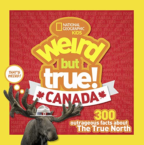 Weird But True Canada: 300 Outrageous Facts About the True North von National Geographic