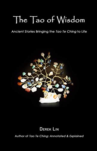 The Tao of Wisdom: Ancient Stories Bringing the Tao Te Ching to Life von Independently published