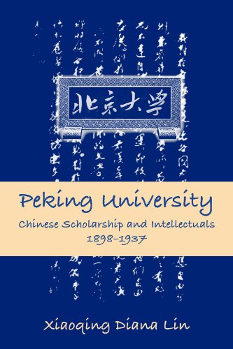 Peking University: Chinese Scholarship And Intellectuals, 1898-1937 (Suny Series in Chinese Philosophy and Culture)