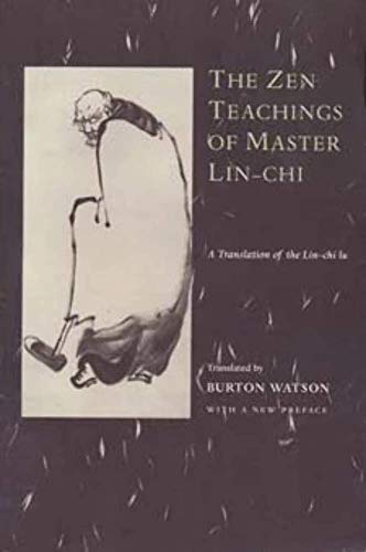 The Zen Teachings of Master Lin-Chi: A Translation of the Lin-chi lu von Columbia University Press